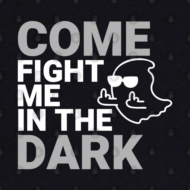 Come Fight Me in the Dark by NightSong Paranormal
